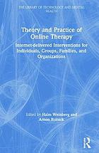 دانلود کتاب Theory and practice of online therapy internet-delivered interventions for individuals groups families organizations 