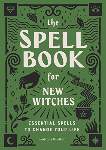 ایبوک The Spell Book for New Witches Essential Spells to Change Your Life خرید کتاب طلسم جادوگران جدید برای تغییر زندگی شما