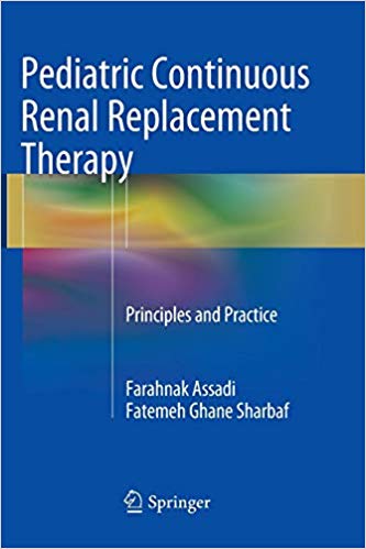 خرید ایبوک Pediatric Continuous Renal Replacement Therapy: Principles and Practice دانلود درمان جایگزینی پیوند کبدی کودکان: اصول و تمرین