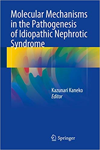 خرید ایبوک Molecular Mechanisms in the Pathogenesis of Idiopathic Nephrotic Syndrome دانلود مکانیزم های مولکولی در پاتوژنز سندرم نفروتیک ایدیوپاتیک