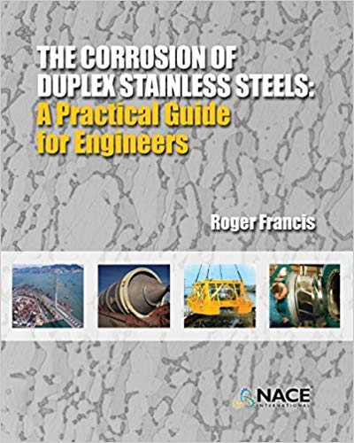 خرید ایبوک The Corrosion of Duplex Stainless Steels A Practical Guide for Engineers دانلود کتاب خوردگی فولادهای ضد زنگ دوبلکس یک راهنمای عملی برای مهندسان 
