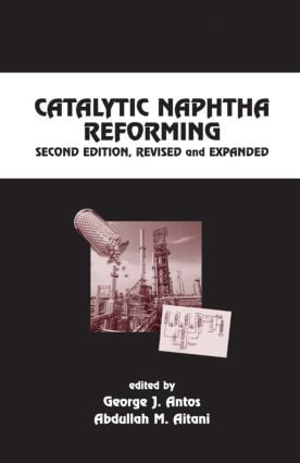 خرید ایبوک Catalytic Naphtha Reforming, Revised and Expanded دانلود کتاب اصلاح و گسترش کاتالیزوری نفتا 