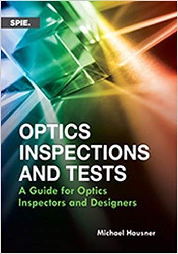 خرید ایبوک Optics Inspections and Tests A Guide for Optics Inspectors and Designers دانلود کتاب بازرسی ها و آزمایشات اپتیک راهنمای بازرسان و طراحان اپتیک 