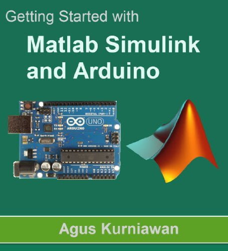 دانلود کتاب Getting Started with Matlab Simulink and Arduino خرید کتاب شروع کار با Matlab Simulink و Arduino ASIN: B00F8LQSPM