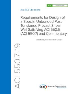 دانلود استاندارد ACI 550.7 IN-LB آیین نامه بتن آمریکا خرید استاندارد Requirements for Design of a Special Unbonded Post-Tensioned Precast Shear Wall Satisfying ACI 550.6 and Commentary