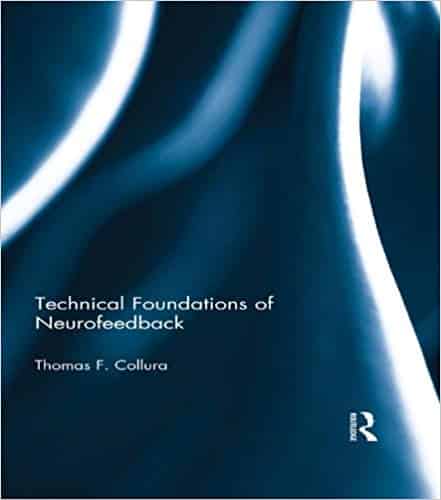 خرید ایبوک Technical Foundations of Neurofeedback by Thomas F. Collura دانلود کتاب مبانی فنی Neurofeedback توسط توماس اف کلورا