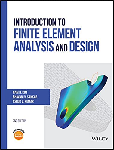 دانلود کتاب Introduction to Finite Element Analysis and Design 2nd دانلود ایبوک مقدمه ای بر تجزیه و تحلیل عناصر محدود و طراحی 2