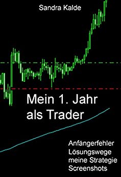 دانلود کتاب Mein 1 Jahr als Trader دانلود ایبوک 1 سال من به عنوان تاجر Publisher: epubli; 2 edition (March 31, 2020)Publication Date: March 31, 2020
