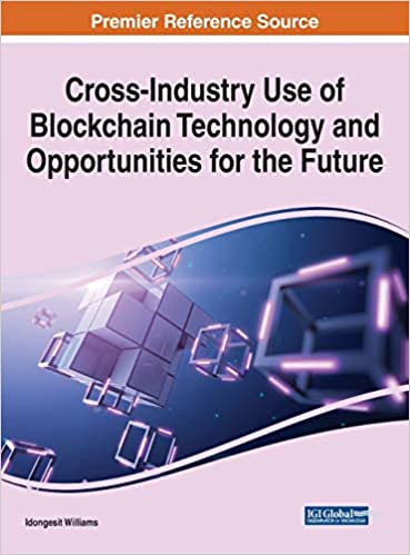 دانلود کتاب Cross-Industry Use of Blockchain Technology and Opportunities for the Future دانلود ایبوک استفاده بین صنعت از فناوری بلاکچین 