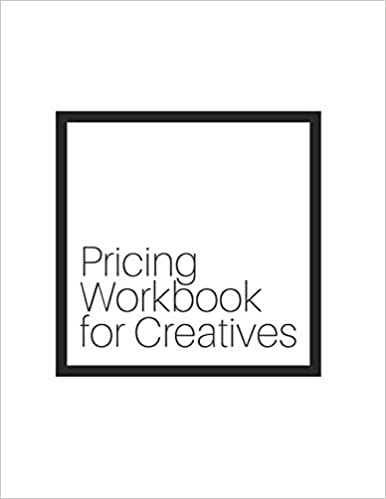 ایبوک Pricing Workbook for Creatives خرید کتاب کار قیمت گذاری برای خلاقان ISBN-13: 978-1095795057 ISBN-10: 1095795058