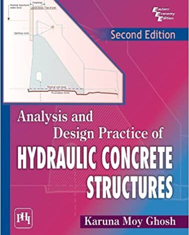 ایبوک Analysis and Design Practice of Hydraulic Concrete Structures خرید کتاب تجزیه و تحلیل و طراحی طراحی سازه های بتونی هیدرولیک