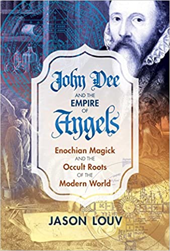 ایبوک John Dee and the Empire of Angels Enochian Magick and the Occult Roots of the Modern World خرید کتاب جان دی و امپراتوری فرشتگان 