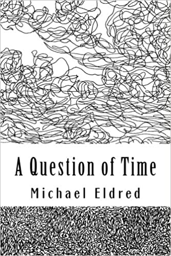 ایبوک A Question of Time An alternative cast of mind خرید کتاب یک سوال از زمان یک ذهنیت جایگزین ISBN-13: 978-1514722244