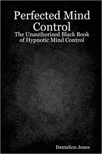 ایبوک Perfected Mind Control The Unauthorized Black Book of Hypnotic Mind Control خرید کتاب کنترل ذهن کامل 