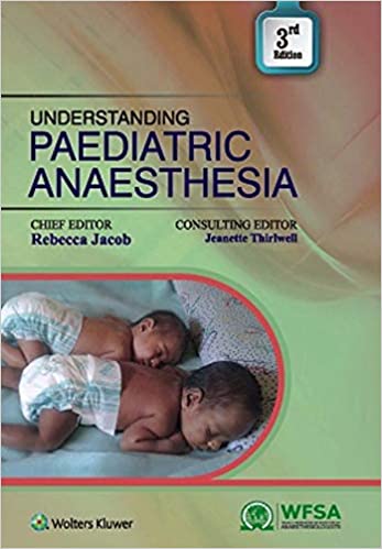 ایبوک Understanding Paediatric Anaesthesia 3rd خرید کتاب اصول و عمل بیهوشی کودکان ISBN-13: 978-9351294399 ISBN-10: 9351294390