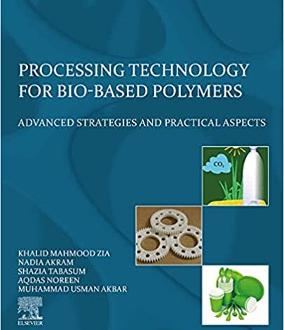 دانلود کتاب Processing Technology for Bio-Based Polymers دانلود ایبوک فناوری پردازش برای پلیمرهای مبتنی بر زیستی