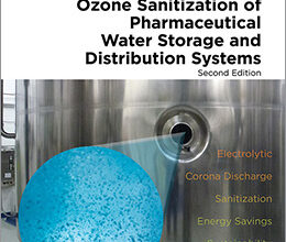 دانلود ایبوک ISPE Good Practice Guide: Ozone Sanitization of Pharmaceutical Water (Pharm Water) Storage and Distribution Systems, 2nd Edition (Second Edition) - 2024 - PDF و خرید کتاب راهنمای عمل خوب ISPE: سیستمهای ذخیرهسازی و توزیع آب دارویی ضدعفونیسازی ازن (Pharm Water)، ویرایش دوم